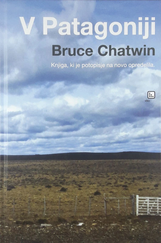 V PATAGONIJI, Bruce Chatwin