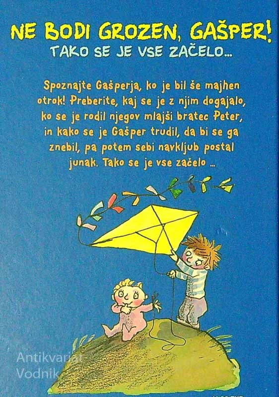 NE BODI GROZEN GAŠPER!; TAKO SE JE ZAČELO …, Francesca Simon