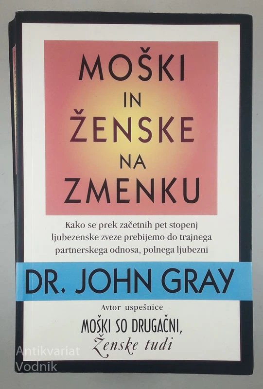 MOŠKI IN ŽENSKE NA ZMENKU, Dr. John Gray
