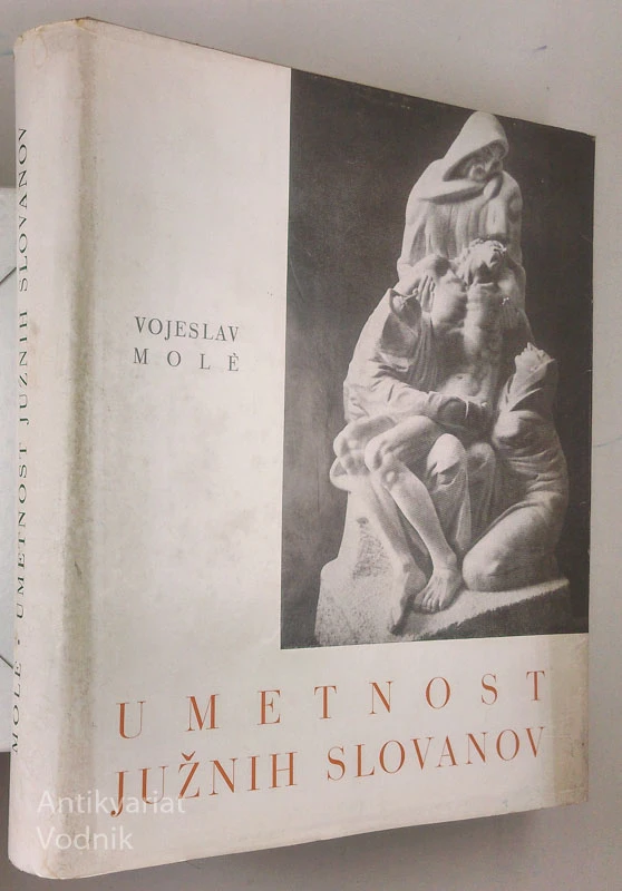UMETNOST JUŽNIH SLOVANOV, Vojeslav Mole