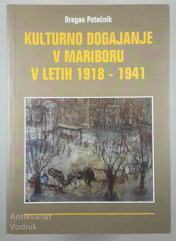 KULTURNO DOGAJANJE V MARIBORU V LETIH 1918-1941, Dragan Potočnik