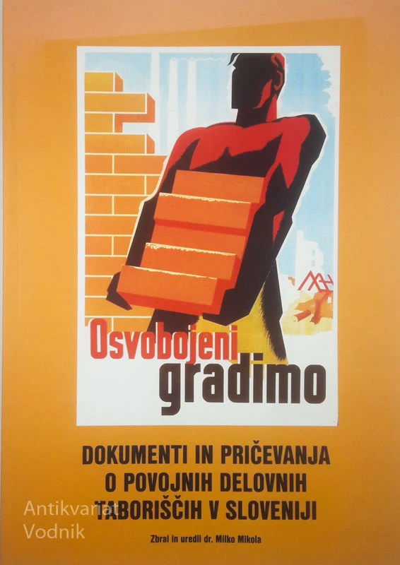 DOKUMENTI IN PRIČEVANJA O POVOJNIH DELOVNIH TABORIŠČIH V SLOVENIJI, Milko Mikola