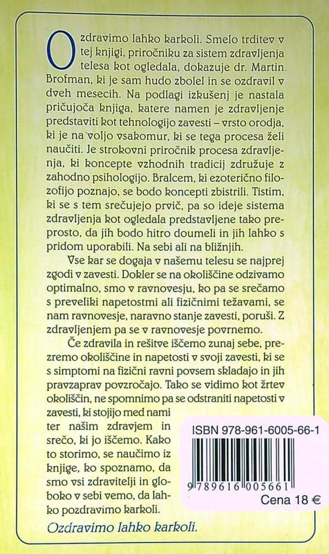 OZDRAVITE LAHKO KARKOLI; SISTEM ZDRAVLJENJA TELESA KOT OGLEDALA, dr. Martin Brofman