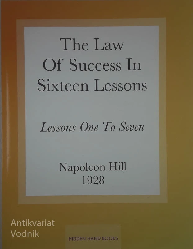 THE LAW OF SUCCESS IN SIXTEEN LESSONS, Napoleon Hill