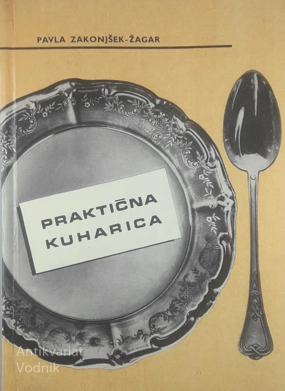 PRAKTIČNA KUHARICA, Pavla Zakonjšek-Žagar