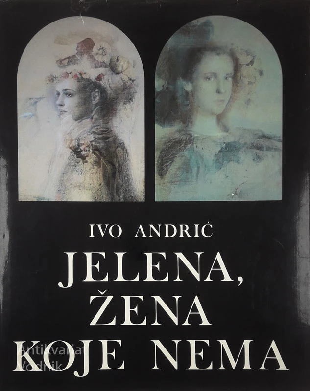 JELENA, ŽENA KOJE NEMA, Ivo Andrić