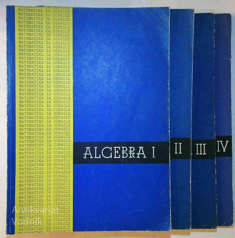 MATEMATIKA ZA ODRASLE IN ZA VSE VRSTE STROKOVNIH ŠOL; ALGEBRA I – IV, Podlesnik – Pilgram