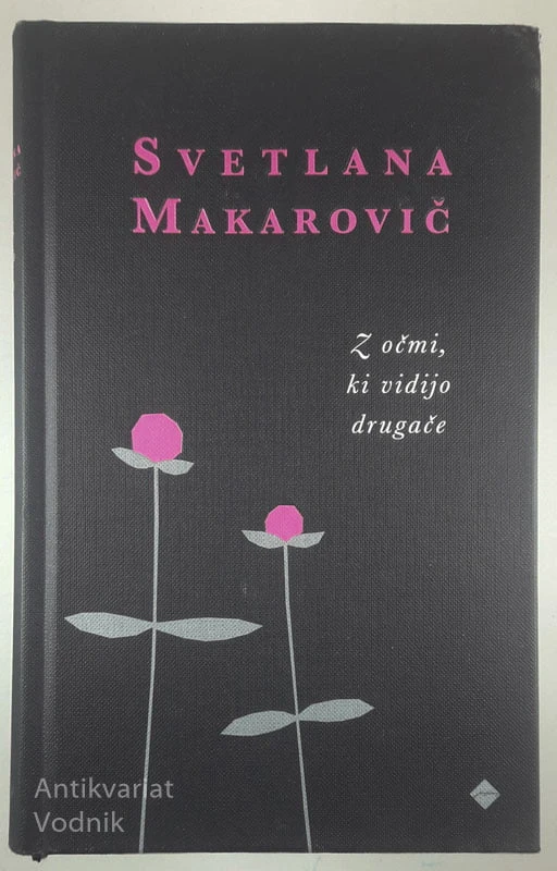 Z OČMI, KI VIDIJO DRUGAČE, Svetlana Makarovič