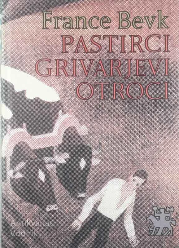 PASTIRCI/GRIVARJEVI OTROCI, France Bevk