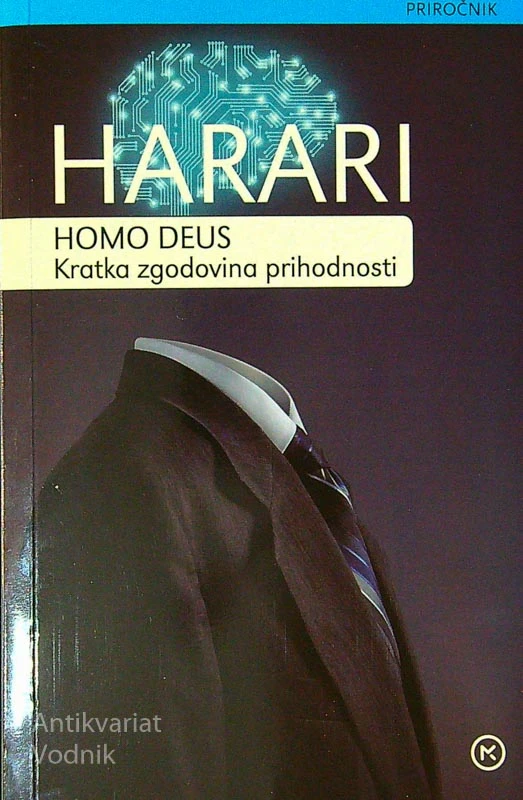 HOMO DEUS – KRATKA ZGODOVINA PRIHODNOSTI, Yuval Noah Harari