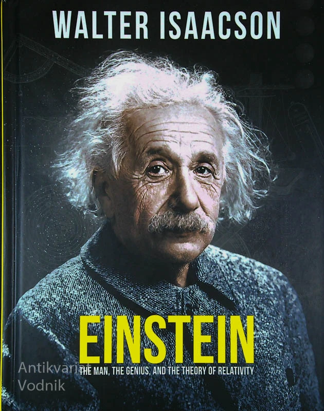 EINSTEIN; THE MAN, THE GENIUS, AND THE THEORY OF RELATIVITY, Walter Isaacson