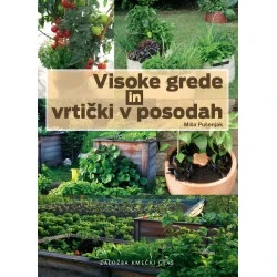 VISOKE GREDE IN VRTIČKI V POSODAH, Miša Pušenjak