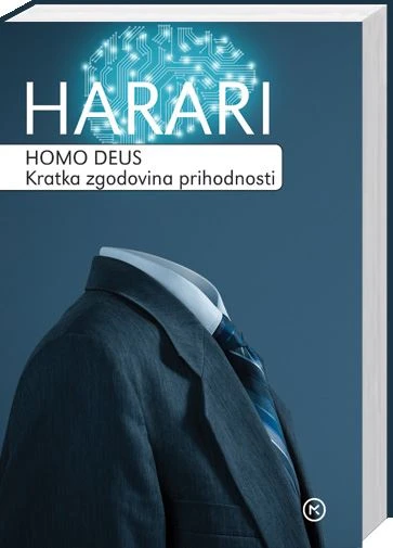 HOMO DEUS – Kratka zgodovina prihodnosti, Yuval Noah Harari