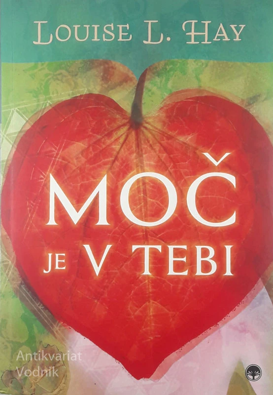 MOČ JE V TEBI, Louise L. Hay