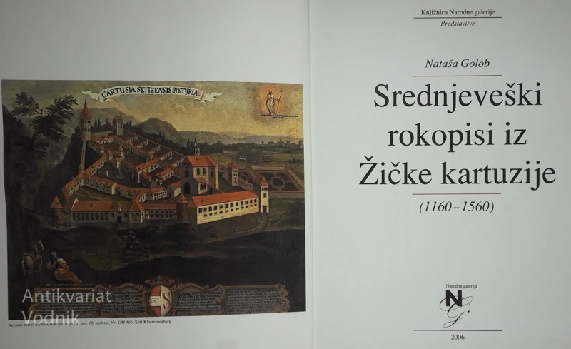 SREDNJEVEŠKI ROKOPISI IZ ŽIČKE KARTUZIJE 1160-1560, Nataša Golob