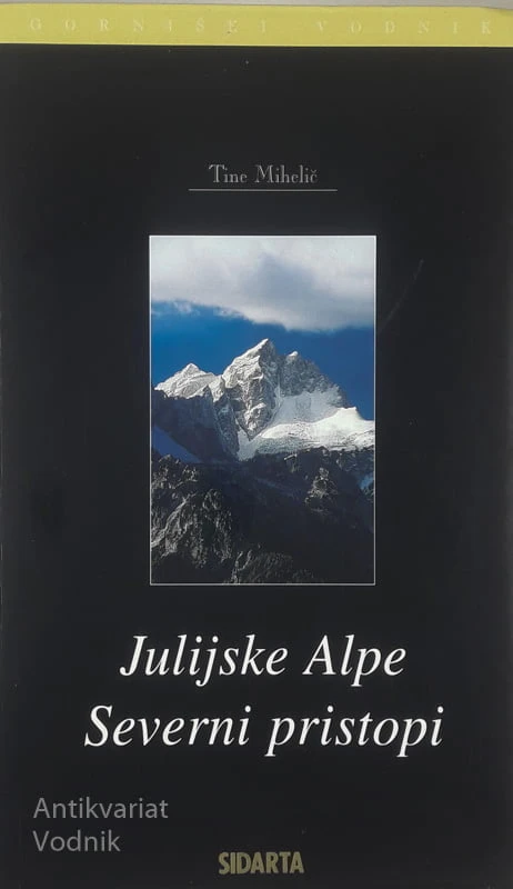 JULIJSKE ALPE; SEVERNI PRISTOPI, Tone Mihelič