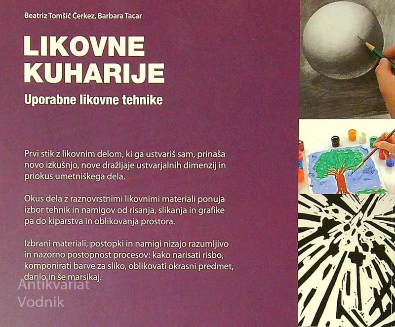 LIKOVNE KUHARIJE; UPORABNE LIKOVNE TEHNIKE, Beatriz Tomšič Čerkez in Barbara Tacar