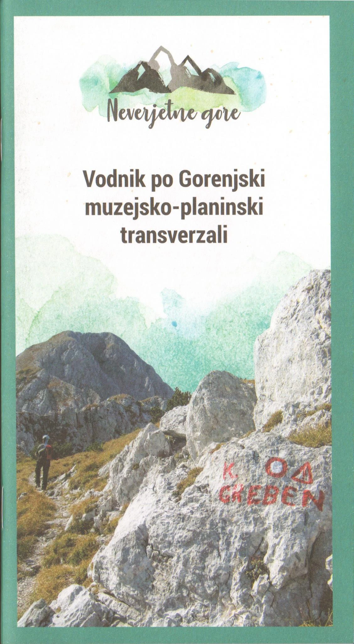 VODNIK PO GORENJSKI MUZEJSKO-PLANINSKI TRANSVERZALI
