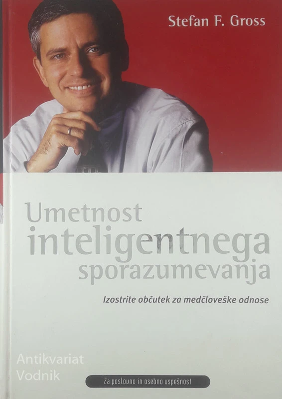 UMETNOST INTELIGENTNEGA SPORAZUMEVANJA, Stefan F. Gross