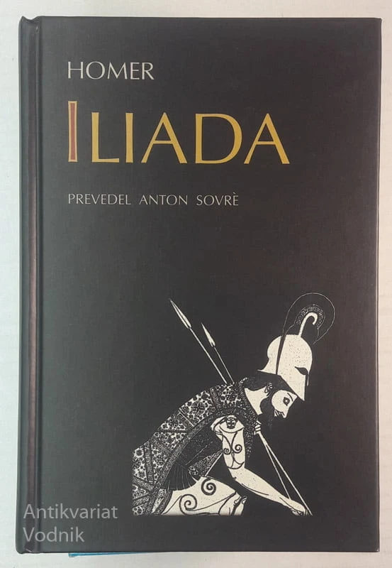 Homer, ILIADA, prevedel Anton Sovre