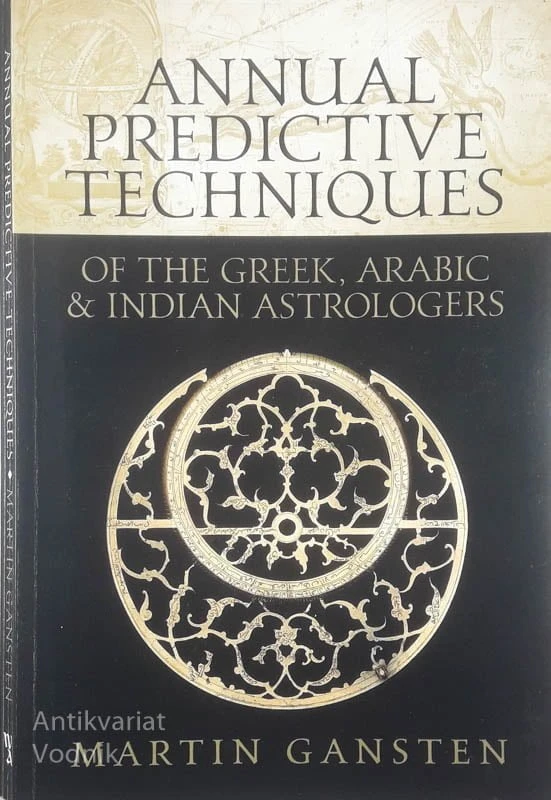 ANNUAL PREDICTIVE TECHNIQUES OF THE GREEK, ARABIC & INDIAN ASTROLOGERS