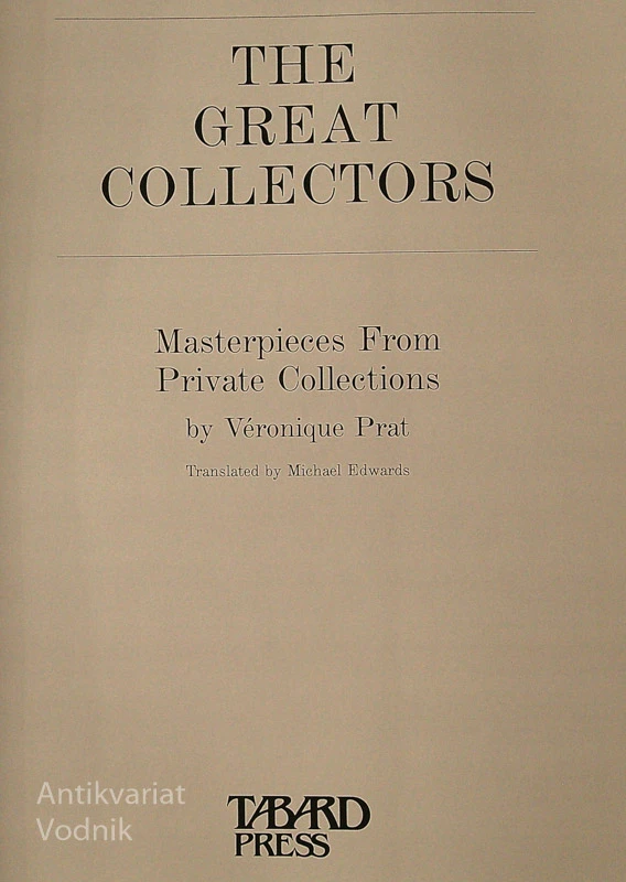 THE GREAT COLLECTORS; MASTERPIECES FROM PRIVATE COLLECTIONS