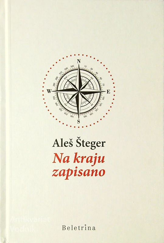 NA KRAJU ZAPISANO, Aleš Šteger