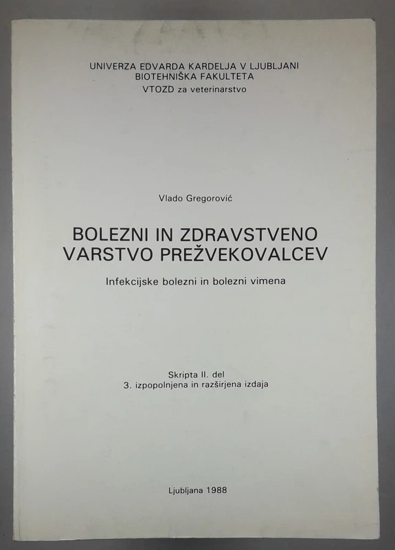 BOLEZNI IN ZDRAVSTVENO VARSTVO PREŽVEKOVALCEV 2.del, Vlado Gregorović