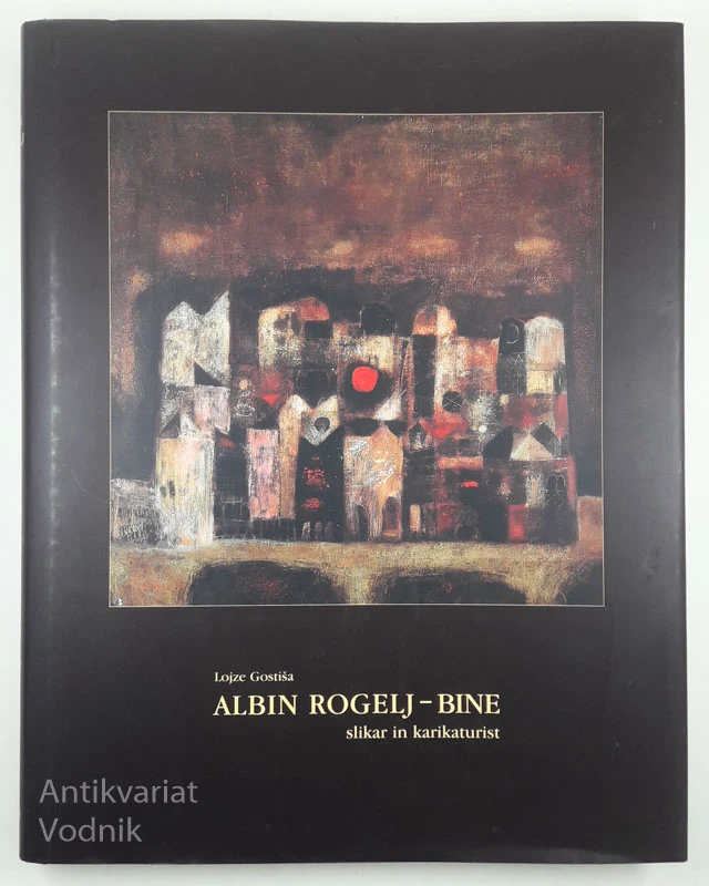 ALBIN ROGELJ – BINE, SLIKAR IN KARIKATURIST, Lojze Gostiša