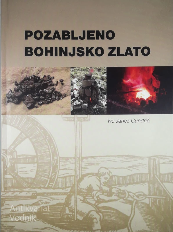 POZABLJENO BOHINJSKO ZLATO, Ivo Janez Cundrič