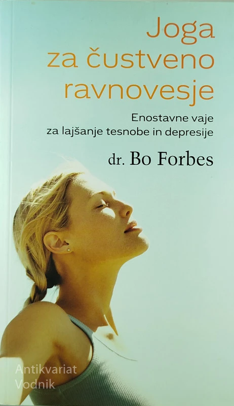 JOGA ZA ČUSTVENO RAVNOVESJE, dr. Bo Forbes