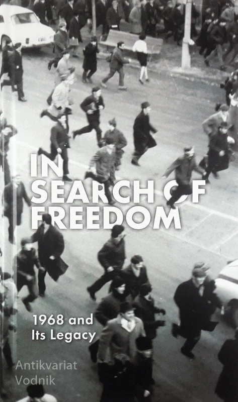 IN SEARCH OF FREEDOM; 1968 AND ITS LEGACY, več avtorjev