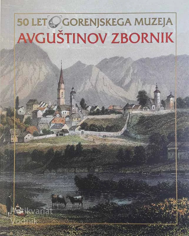 AVGUŠTINOV ZBORNIK, 50 let Gorenjskega muzeja
