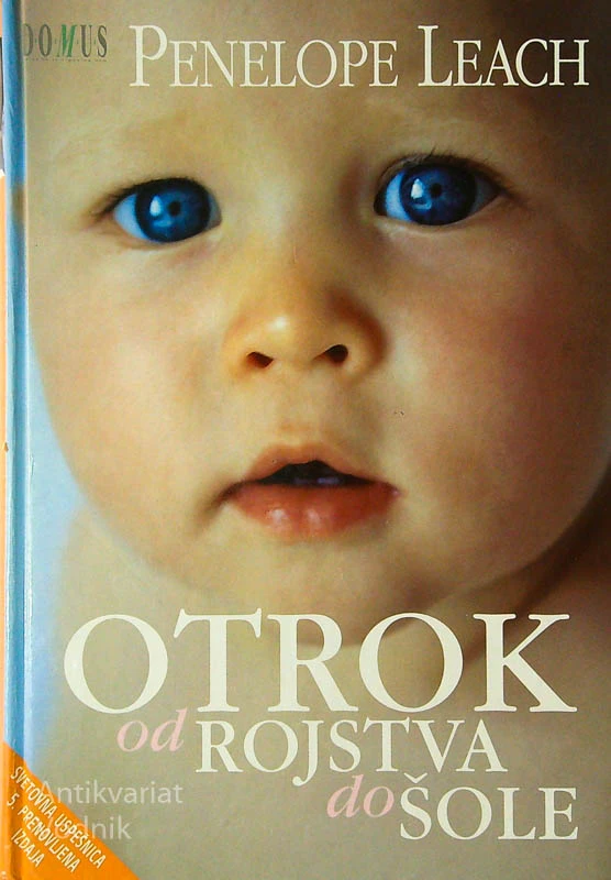 OTROK OD ROJSTVA DO ŠOLE, Penelope Leach