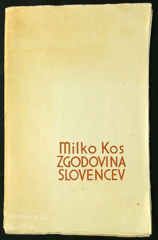 ZGODOVINA SLOVENCEV, OD NASELITVE DO PETNAJSTEGA STOLETJA, Milko Kos