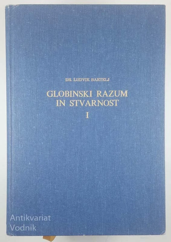 GLOBINSKI RAZUM IN STVARNOST I, Dr. Ludvik Bartelj
