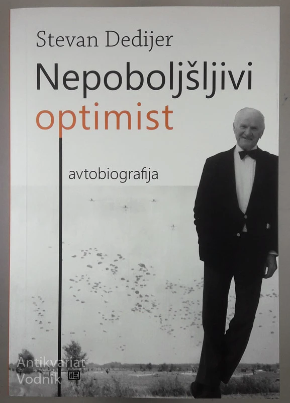 NEPOBOLJŠLJIVI OPTIMIST, Stevan Dedijer