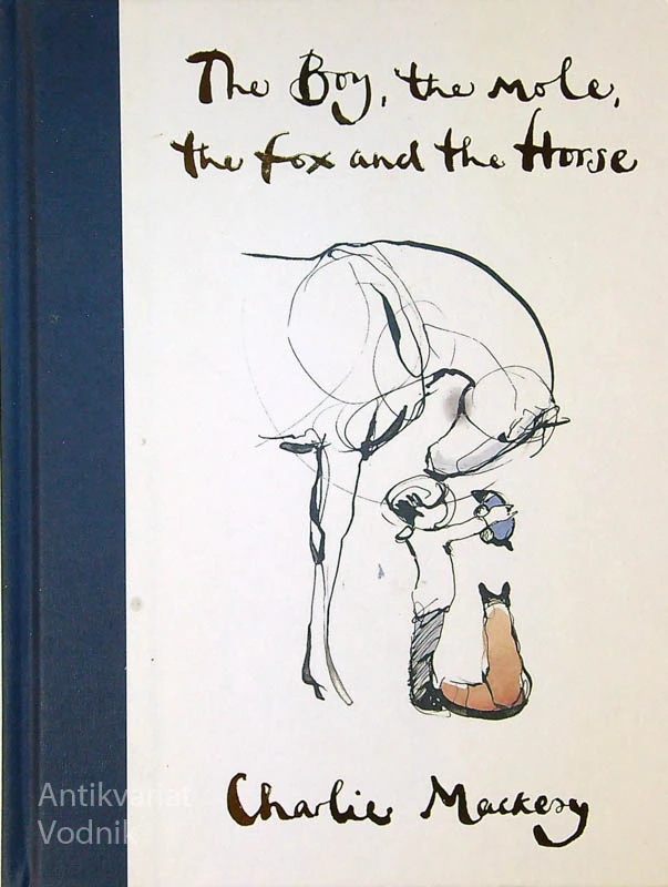 THE BOY, THE MOLE, THE FOX AND THE HORSE, Charlie Mackesy