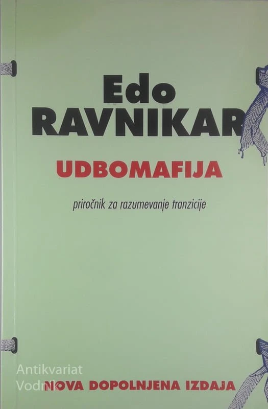 UDBOMAFIJA; PRIROČNIK ZA RAZUMEVANJE TRANZICIJE, Edo Ravnikar