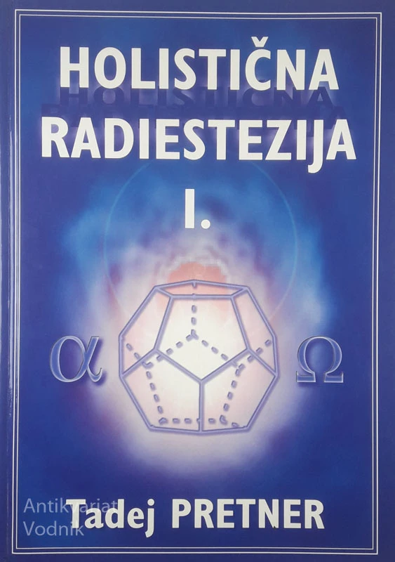 HOLISTIČNA RADIESTEZIJA I., Tadej Pretner