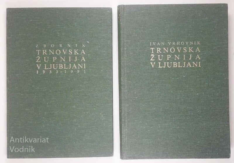ZBORNIK TRNOVSKA ŽUPNIJA V LJUBLJANI 1933-1991