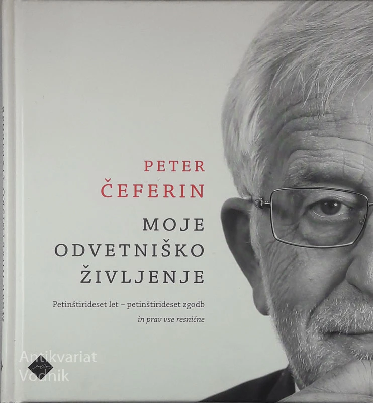 MOJE ODVETNIŠKO ŽIVLJENJE, Peter Čeferin