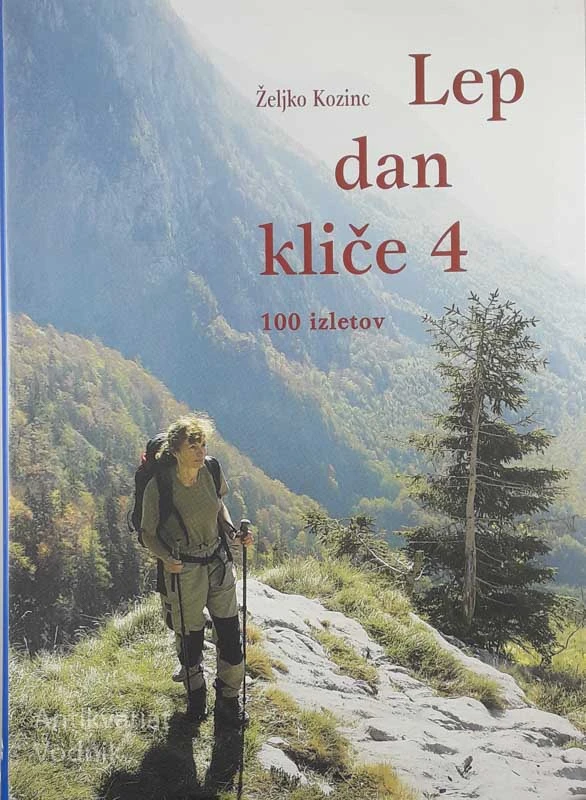 LEP DAN KLIČE 4, 100 IZLETOV, Željko Kozinc