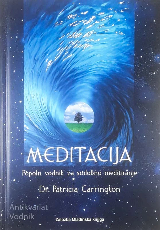 MEDITACIJA; POPOLN VODNIK ZA SDOBNO MEDITIRANJE, Patricia Carrington