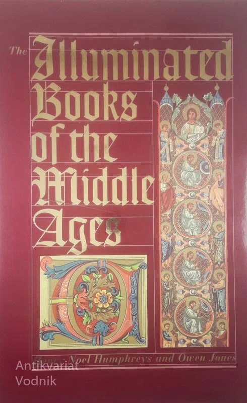 THE ILLUMINATED BOOKS OF THE MIDDLE AGES, Henry Noel Humphreys in Owen Jones
