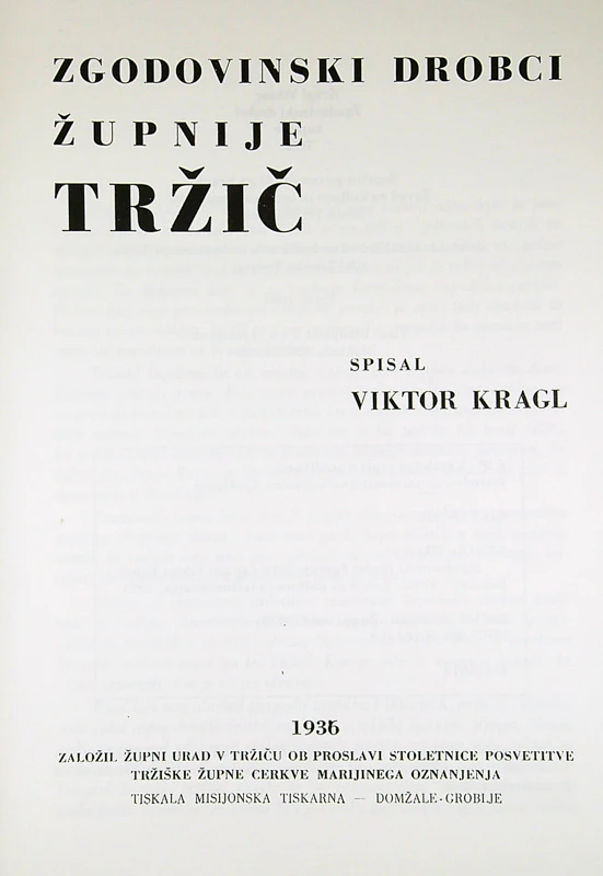 ZGODOVINSKI DROBCI ŽUPNIJE TRŽIČ, Kragl Viktor