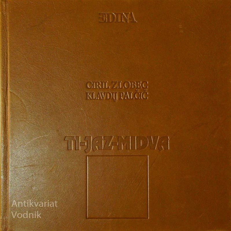 TI-JAZ-MIDVA; PESMI, Ciril Zlobec