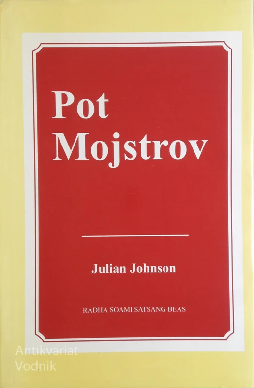 POT MOJSTROV, Julian Johnson, Radha Soami Satsang Beas (Joga)
