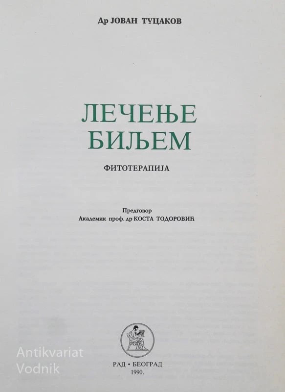 LEČENJE BILJEM- FITOTERAPIJA, Dr. Jovan Tucakov
