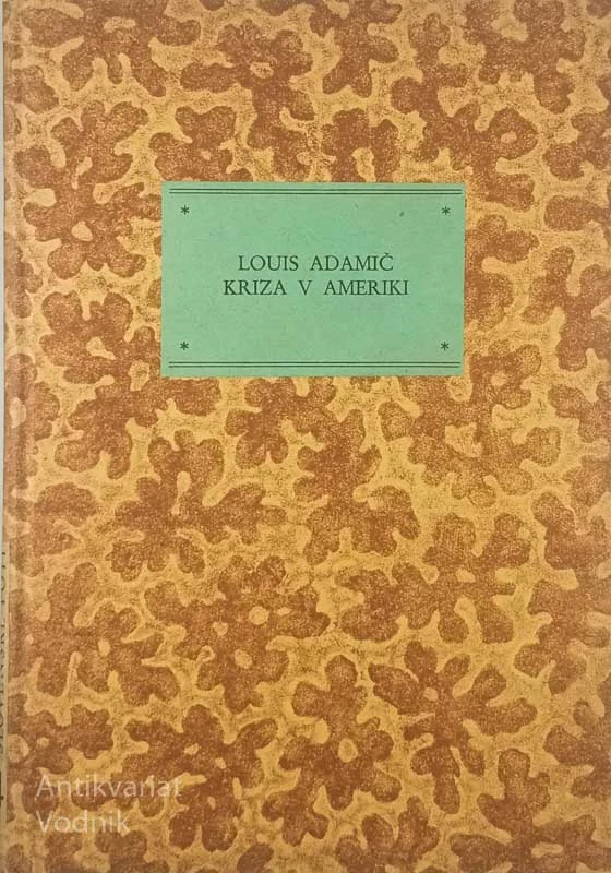 KRIZA V AMERIKI, Louis Adamič